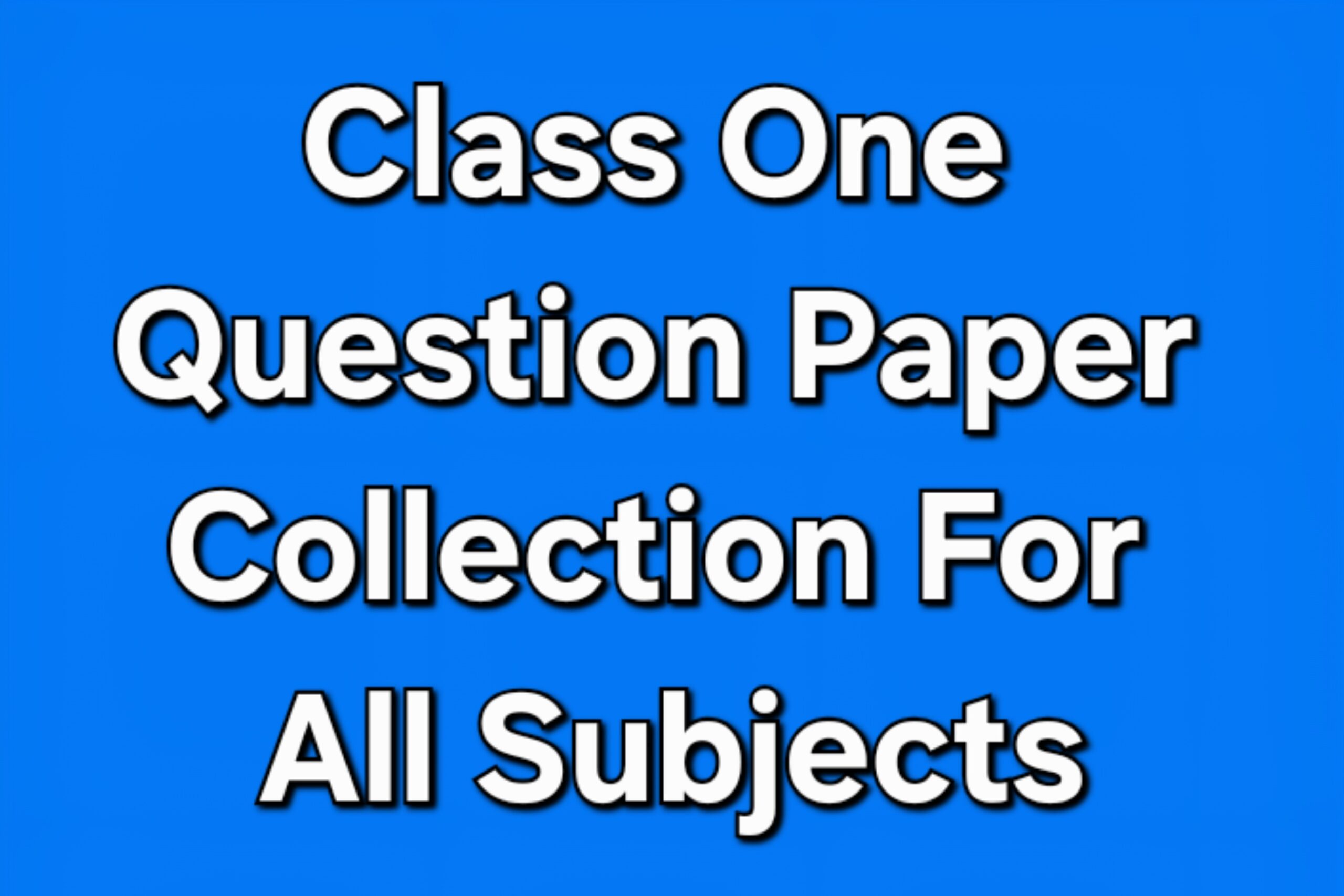 Class One Question Paper Collection For All Subjects, 2082.